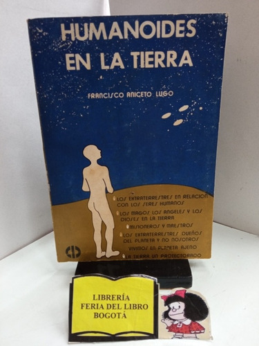 Humanoides En La Tierra - Francisco Aniceto Lugo - Ufo 