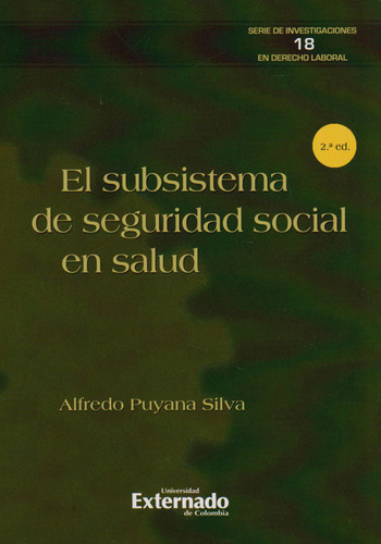 El Subsistema De Seguridad Social En Salud 2 Ed., De Alfredo Puyana Silva. Editorial U. Externado De Colombia, Tapa Blanda, Edición 2019 En Español