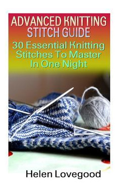 Libro Advanced Knitting Stitch Guide : 30 Essential Knitt...