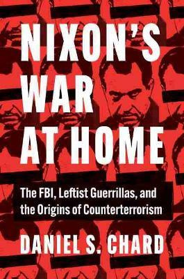 Libro Nixon's War At Home : The Fbi, Leftist Guerrillas, ...