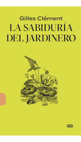 La Sabiduría Del Jardinero - Clément, Gilles
