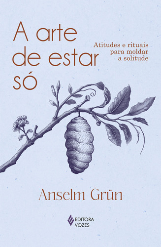 A Arte De Estar So: Atitudes E Rituais Para Moldar A Solitude, De Anselm Grun. Editorial Vozes, Capa Mole, Edição 1 Em Português, 2024