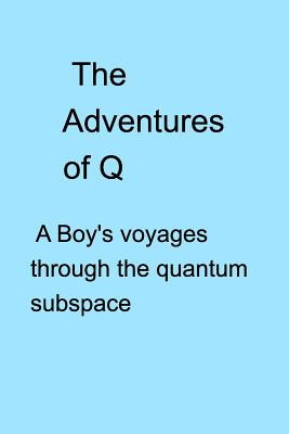 Libro The Adventures Of Q: A Boys Voyages Through The Qua...