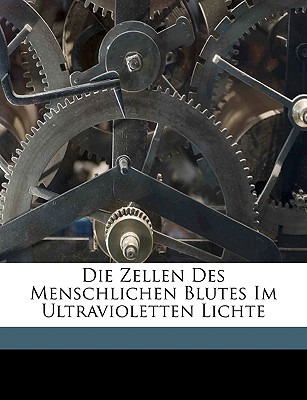 Libro Die Zellen Des Menschlichen Blutes Im Ultraviolette...