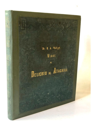 Viaje Desierto Atacama Philippi 1860 Litografías Copiapó