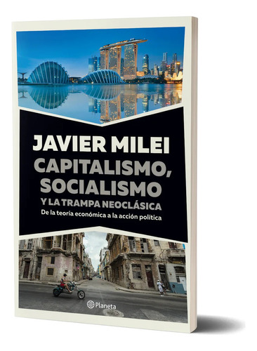 Capitalismo Socialismo Y La Trampa Neoclasica - Milei Libro