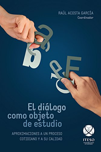 Libro El Dialogo Como Objeto De Estudio  De Acosta Garcia Ra