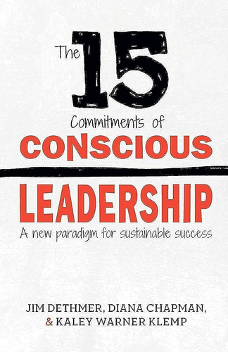 The 15 Commitments Of Conscious Leadership  A New Paradigm