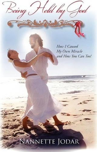 Being Held By God, De Nannette Jodar. Editorial Iuniverse, Tapa Dura En Inglés