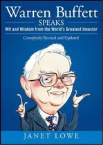Comprar Warren Buffett Speaks : Wit And Wisdom From The World's Greatest Investor, De Janet Lowe. Editorial John Wiley & Sons Inc, Tapa Dura En Inglés