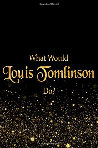 What Would Louis Tomlinson Dor Black And Gold Louis Tomlinso