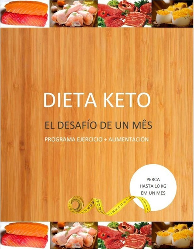 Dieta Keto - El Desafío De Un Mes