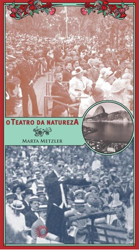 O Teatro Da Natureza: História E Ideia, De Metzler, Marta. Série Estudos (226), Vol. 226. Editora Perspectiva Ltda., Capa Mole Em Português, 2006