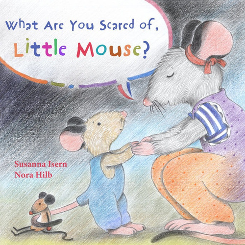 What Are You Scared Of, Little Mouse?, De Isern, Susanna. Editorial Cuento De Luz Sl, Tapa Dura En Inglés
