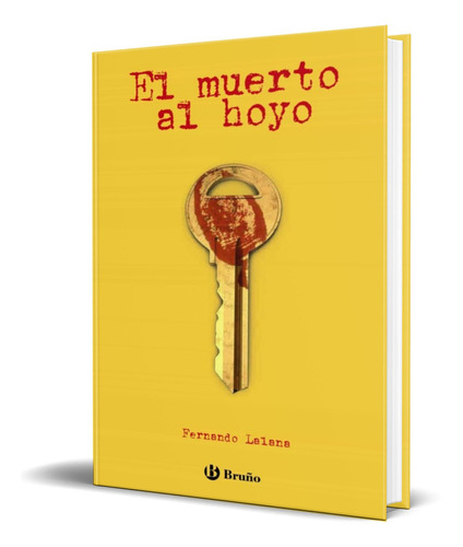 El Muerto Al Hoyo, De Fernando Lalana. Editorial Bruño, Tapa Dura En Español, 2019