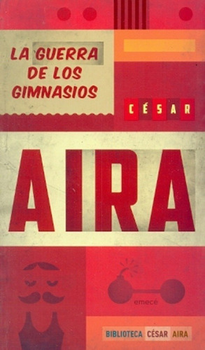 Guerra De Los Gimnasios - Cesar Aira