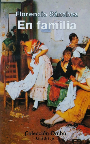 En Familia - Florencio Sánchez