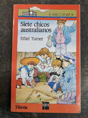 Siete Chicos Australianos * Ethel Turner * Sm