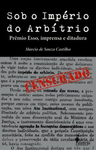 Sob O Império Do Arbítrio, De Castilho, Marcio De Souza. Editora Alameda, Capa Mole Em Português