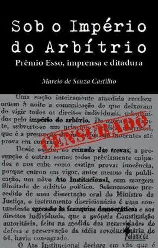 Sob O Império Do Arbítrio, De Castilho, Marcio De Souza. Editora Alameda, Capa Mole Em Português