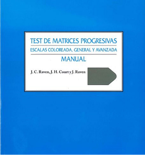 Test de Matrices Progresivas (Manual). Raven: Escalas coloreada, general y avanzada., de Raven, J.C.. Serie Evaluación Psicológica Editorial Paidos México, tapa blanda en español, 2014