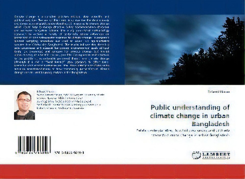 Public Understanding Of Climate Change In Urban Bangladesh, De Zaheed Hasan. Editorial Lap Lambert Academic Publishing, Tapa Blanda En Inglés