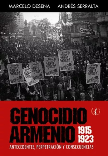 Genocidio Armenio 1915 - 1923, Marcelo Desena/  Andres Serralta. Editorial De La Plaza En Español