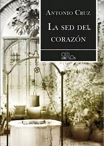 La Sed Del Corazãâ³n, De Cruz, Antonio. Editorial Ediciones Dauro S.l., Tapa Blanda En Español