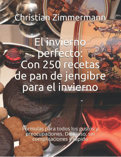 Libro El Invierno Perfecto Con 250 Recetas De Pan De Jengib