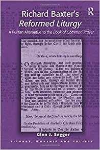 Richard Baxters Reformed Liturgy (liturgy, Worship And Socie