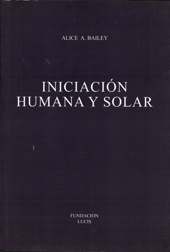 Iniciacion Humana Y Solar - Bailey Alice