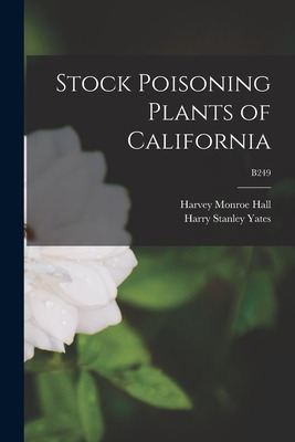 Libro Stock Poisoning Plants Of California; B249 - Hall, ...