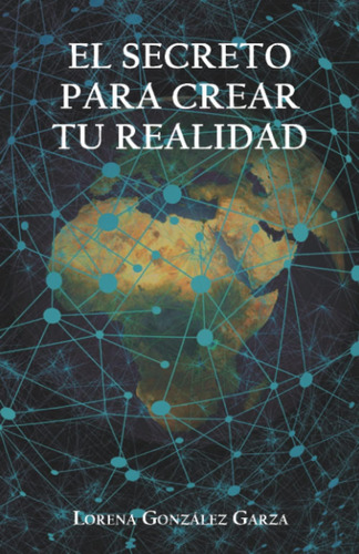 Libro: El Secreto Para Crear Tu Realidad (spanish Edition)