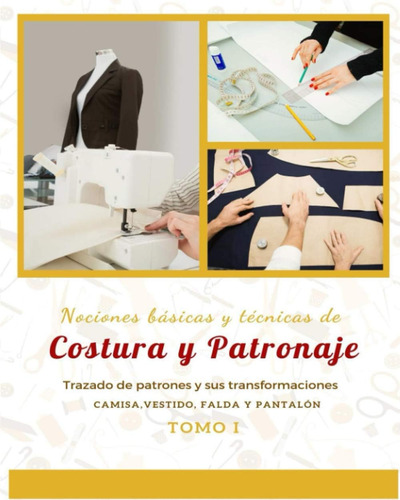 Libro: Nociones Básicas Y Técnicas Costura Y Patronaje /