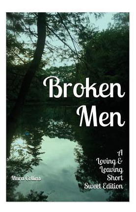 Libro Broken Men: A Loving & Leaving Short Sweet Edition ...