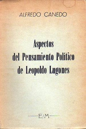 Aspectos Del Pensamiento Político De Lugones - A. Canedo