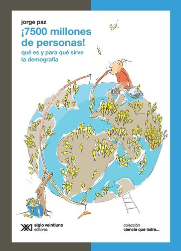 7500 Millones De Personas - Jorge Paz - Siglo Xxi - Libro