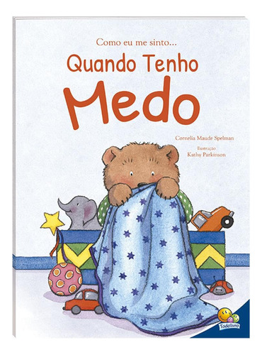 Livro - Como Eu Me Sinto: Quando Tenho Medo - Ajuda A Criança A Lidar Com Seus Sentimentos - Capa Dura - Edição De Luxo