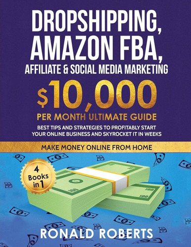 Dropshipping, Amazon Fba, Affiliate & Social Media Marketing