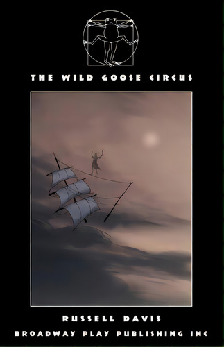 The Wild Goose Circus, De Davis, Russell. Editorial Broadway Play Pub Inc (ny), Tapa Blanda En Inglés
