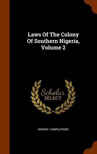 Laws Of The Colony Of Southern Nigeria, Volume 2