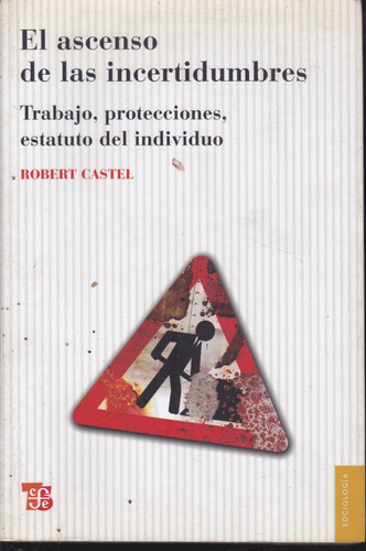 El Ascenso De Las Incertidumbres. Robert Castel