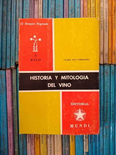 Historia Y Mitologia Del Vino Clara Zaragoza -rf Libros