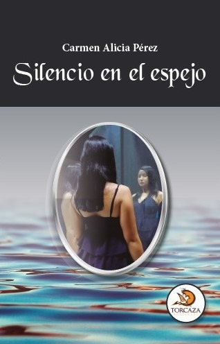 Silencio En El Espejo - Carmen Alicia Pérez