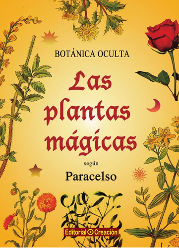 Botanica Oculta. Las Plantas Mágicas Según Paracelso - Ro...