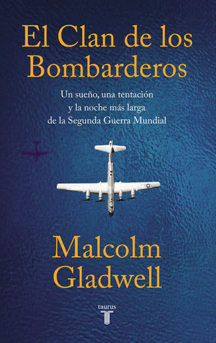 Clan De Los Bombarderos, El - Malcolm Gladwell, De Malcolm Gladwell. Editorial Taurus En Español