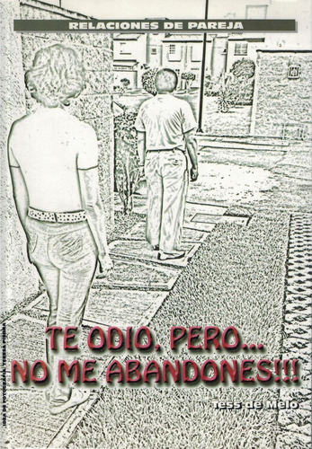 Te  Odio,pero No Me Abandones!!!, De Tess  De  Melo. Editorial Libra, Tapa Pasta Blanda, Edición 6 En Español, 2013