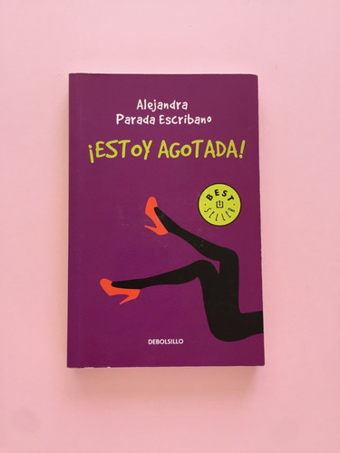 ¡estoy Agotada! / Alejandra Parada Escribano