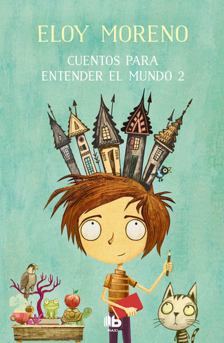 Libro Cuentos Para Entender El Mundo 2 - Eloy Moreno - B De Bolsillo