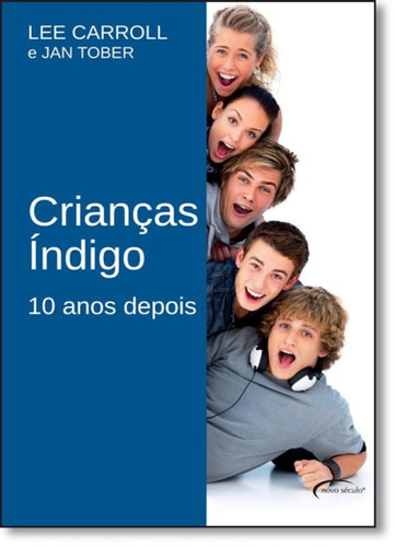 Criancas Indigo - 10 Anos Depois